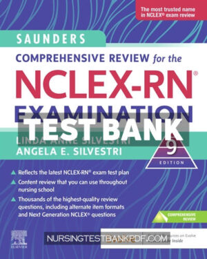 Test Bank for Saunders Comprehensive Review for the NCLEX RN Examination 9th Edition by Silvestri