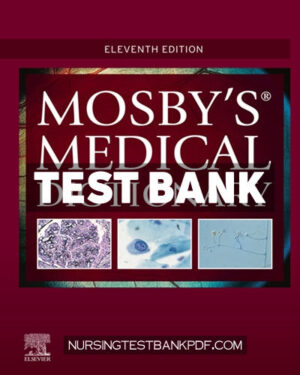 Test Bank for Mosbys Medical Dictionary 11th Edition by Mosby