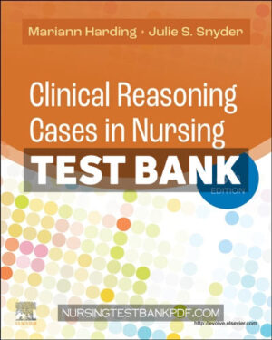 Test Bank for Clinical Reasoning Cases in Nursing 8th Edition by Harding