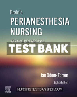 Test Bank for Drains PeriAnesthesia Nursing 8th Edition by Odom-Forren
