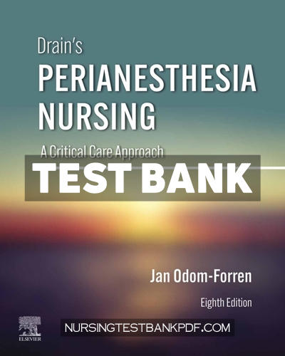 9780323832687-TEST-BANK Test Bank for Drains PeriAnesthesia Nursing 8th Edition by Odom-Forren