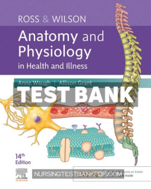 Test Bank for Ross & Wilson Anatomy and Physiology in Health and Illness 14th Edition by Waugh