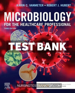 Test Bank for Microbiology for the Healthcare Professional 3rd Edition by VanMeter