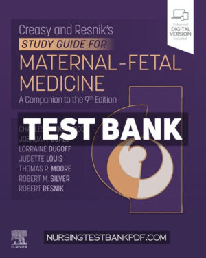 Test Bank for Creasy Resniks Study Guide for Maternal Fetal Medicine 1st Edition by Lockwood