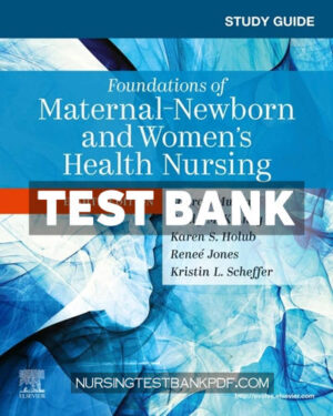 Test Bank for Study Guide for Foundations of Maternal Newborn and Womens Health Nursing 8th Edition by Murray