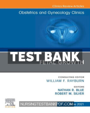 Test Bank for Fetal Growth An Issue of Obstetrics and Gynecology Clinics by Elsevier