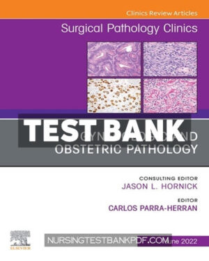 Test Bank for Gynecologic and Obstetric Pathology An Issue of Surgical Pathology Clinics by Elsevier