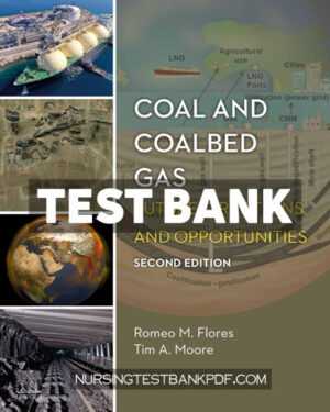 Test Bank for Coal and Coalbed Gas 2nd Edition by Flores