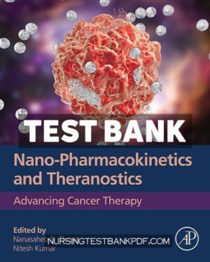 Test Bank for Nano Pharmacokinetics and Theranostics by Academic Press