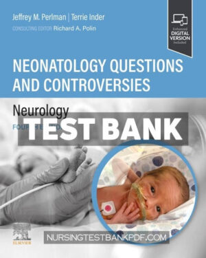 Test Bank for Neonatology Questions and Controversies - Neurology 4th Edition by Polin