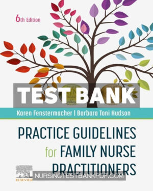 Test Bank for Practice Guidelines for Family Nurse Practitioners 6th Edition by Fenstermacher