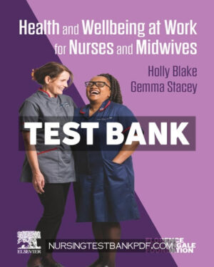 Test Bank for Health and Wellbeing at Work for Nurses and Midwives 1st Edition by Blake