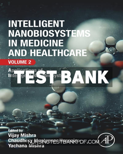 9780323902557-TEST-BANK Test Bank for Intelligent Nanobiosystems in Medicine and Healthcare Volume 2 by Mishra