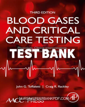 Test Bank for Blood Gases and Critical Care Testing 3rd Edition by Toffaletti