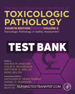 Test Bank for Haschek and Rousseauxs Handbook of Toxicologic Pathology Volume 2 4th Edition by Haschek-Hock