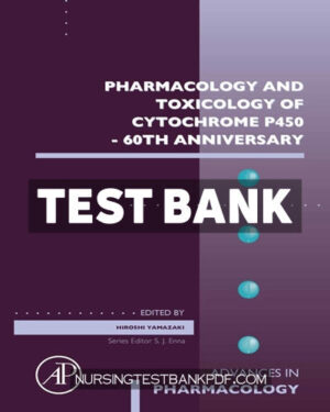 Test Bank for Pharmacology and Toxicology of Cytochrome P450 60th Anniversary by Yamazaki