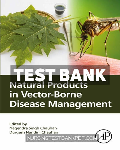 9780323912907-TEST-BANK Test Bank for Natural Products in Vector Borne Disease Management 1st Edition by Chauhan