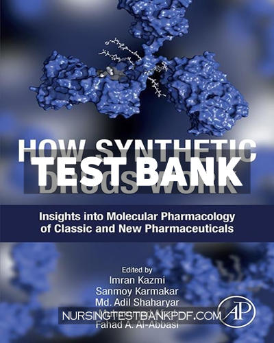 9780323913683-TEST-BANK Test Bank for How Synthetic Drugs Work 1st Edition by Kazmi
