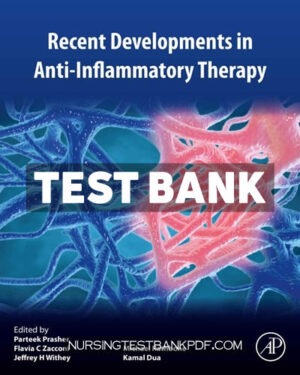 Test Bank for Recent Developments in Anti Inflammatory Therapy 1st Edition by Prasher
