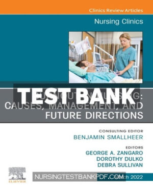 Test Bank for Burnout in Nursing - Causes Management and Future Directions An Issue of Nursing Clinics by Elsevier