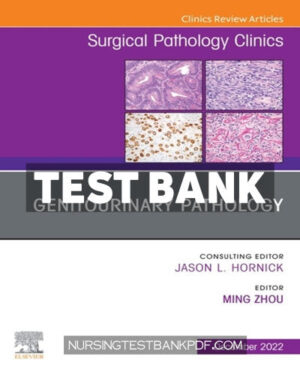 Test Bank for Genitourinary Pathology An Issue of Surgical Pathology Clinics 1st Edition by Zhou