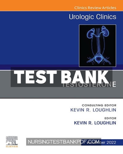 9780323920070-TEST-BANK Test Bank for Testosterone An Issue of Urologic Clinics 1st Edition by Loughlin