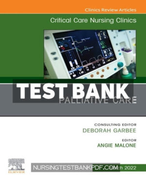 Test Bank for Palliative Care An Issue of Critical Care Nursing Clinics of North America by Elsevier