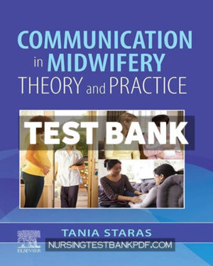 Test Bank for Communication in Midwifery 1st Edition by Staras