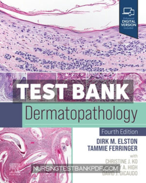 Test Bank for Dermatopathology 4th Edition by Elston