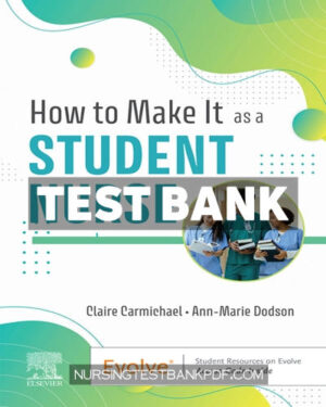 Test Bank for How to Make It As A Student Nurse by Carmichael