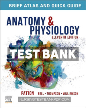 Test Bank for PART Brief Atlas of the Human Body and Quick Guide to the Language of Science and Medicine for Anatomy & Physiology 11th Edition by Patton