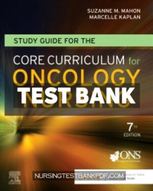 Test Bank for Study Guide for the Core Curriculum for Oncology Nursing 7th Edition by Oncology Nursing Society