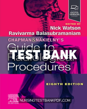 Test Bank for Chapman & Nakielnys Guide to Radiological Procedures 8th Edition by Balasubramaniam