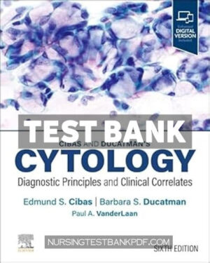Test Bank for Cibas and Ducatmans Cytology 6th Edition by Cibas