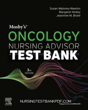 Test Bank for Mosbys Oncology Nursing Advisor 3rd Edition by Maloney-Newton