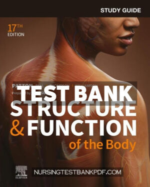 Test Bank for Study Guide for Structure & Function of the Body 17th Edition by Sun