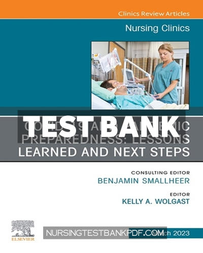 9780323939744-TEST-BANK Test Bank for COVID 19 and Pandemic Preparedness - Lessons Learned and Next Steps An Issue of Nursing Clinics 1st Edition by Wolgast