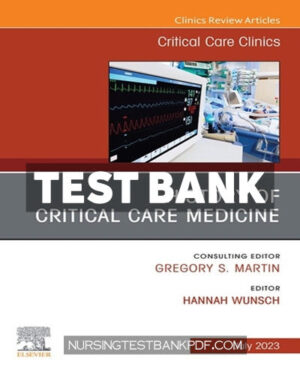 Test Bank for History of Critical Care Medicine (2023 = 70th anniversary) An Issue of Critical Care Clinics 1st Edition by Wunsch