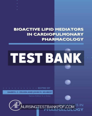 Test Bank for Bioactive Lipid Mediators in Cardiopulmonary Pharmacology 1st Edition by Zeldin