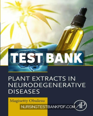 Test Bank for Plant Extracts in Neurodegenerative Diseases by Obulesu