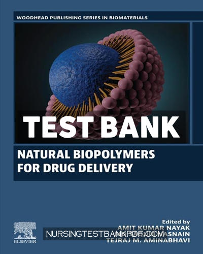 9780323958585-TEST-BANK Test Bank for Natural Biopolymers for Drug Delivery by Nayak