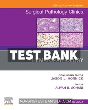 Test Bank for Hematopathology An Issue of Surgical Pathology Clinics 1st Edition by Sohani
