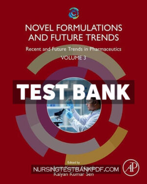 Test Bank for Novel Formulations and Future Trends 1st Edition by Nayak