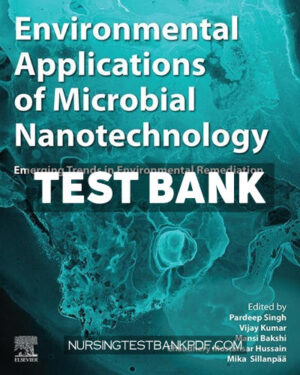 Test Bank for Environmental Applications of Microbial Nanotechnology 1st Edition by Singh