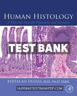 Test Bank for Human Histology 1st Edition by Dudas