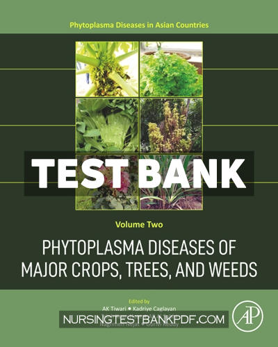 9780323984997-TEST-BANK Test Bank for Phytoplasma Diseases of Major Crops Trees and Weeds 1st Edition by Tiwari