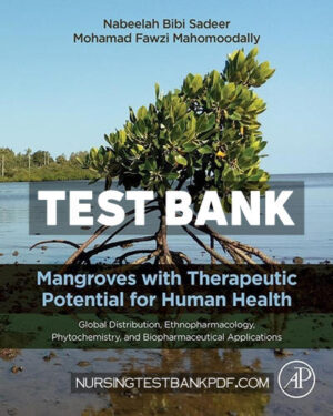 Test Bank for Mangroves with Therapeutic Potential for Human Health 1st Edition by Sadeer