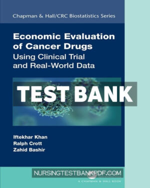 Test Bank for Economic Evaluation of Cancer Drugs 1st Edition by Khan