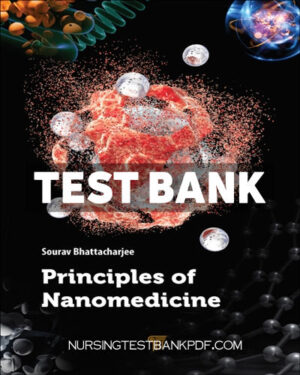 Test Bank for Principles of Nanomedicine 1st Edition by Bhattacharjee