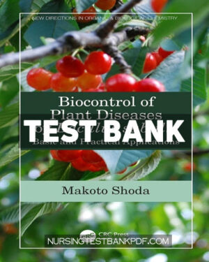 Test Bank for Biocontrol of Plant Diseases by Bacillus subtilis 1st Edition by Shoda
